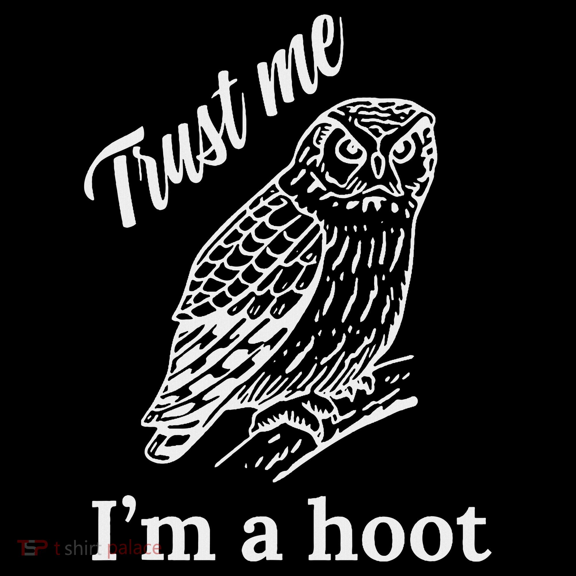 Trust Me I'm A Hoot Funny Owl  Women's Hoodie