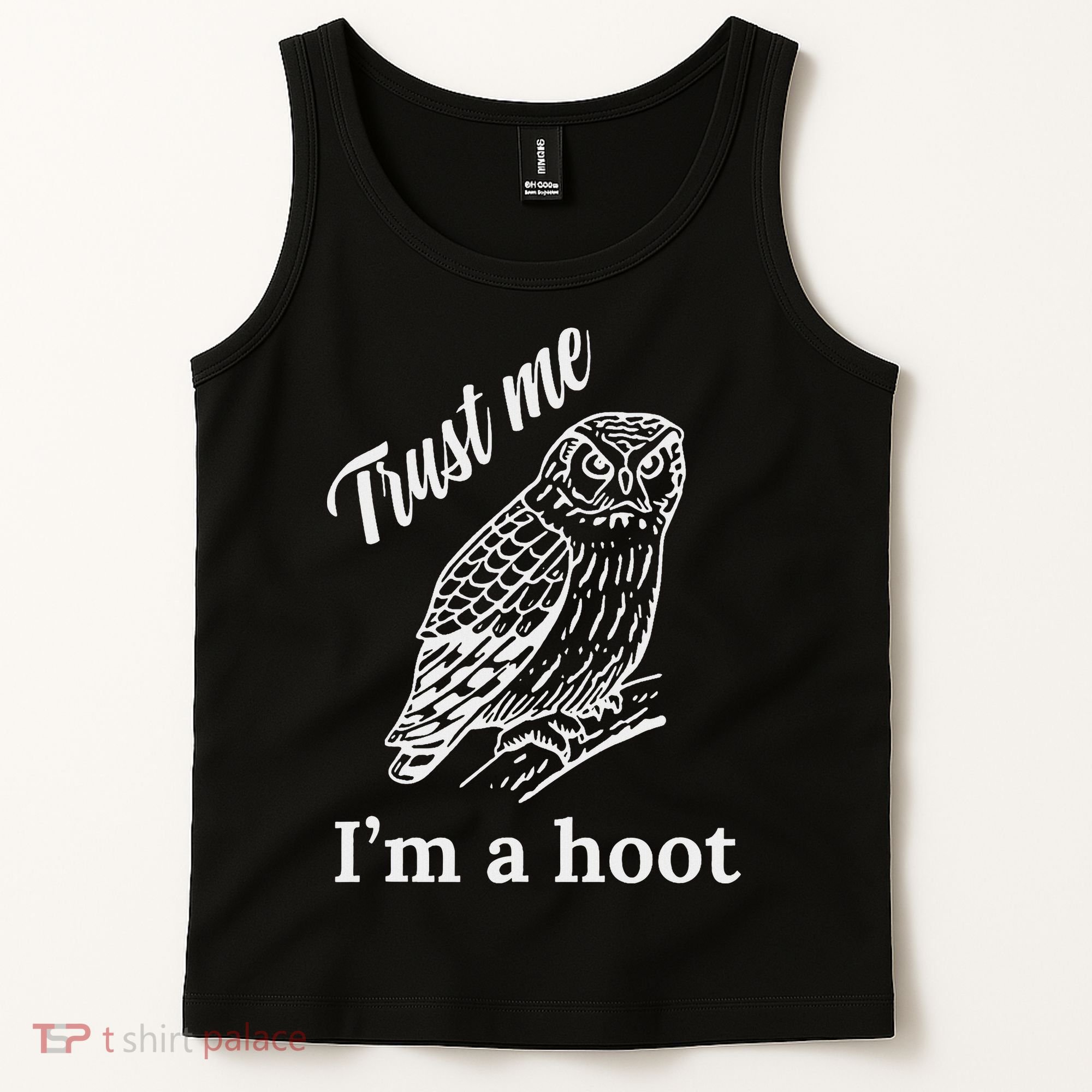 Trust Me I'm A Hoot Funny Owl  Tank Top
