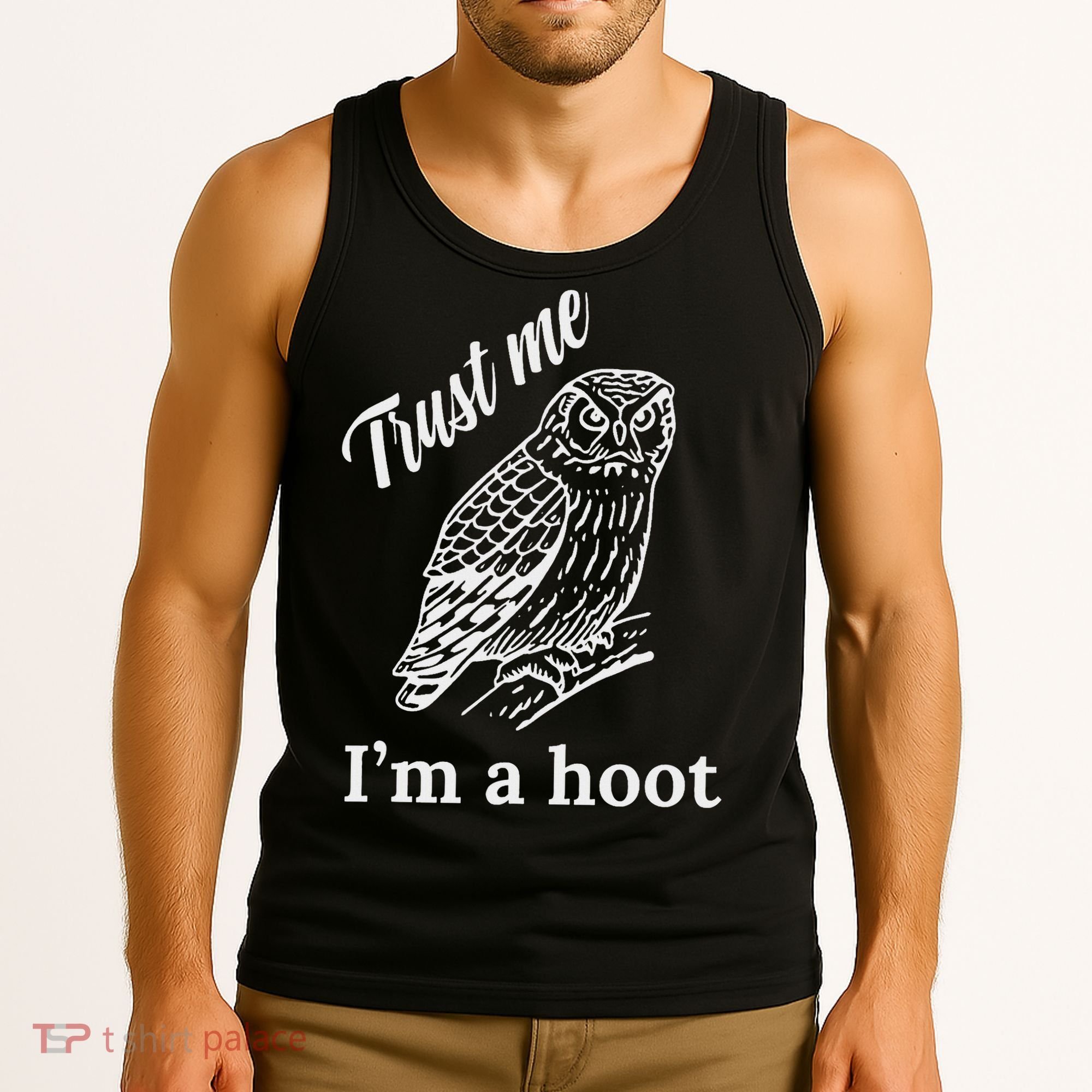 Trust Me I'm A Hoot Funny Owl  Tank Top