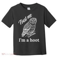 Trust Me I'm A Hoot Funny Owl  Toddler T-Shirt thumb 0