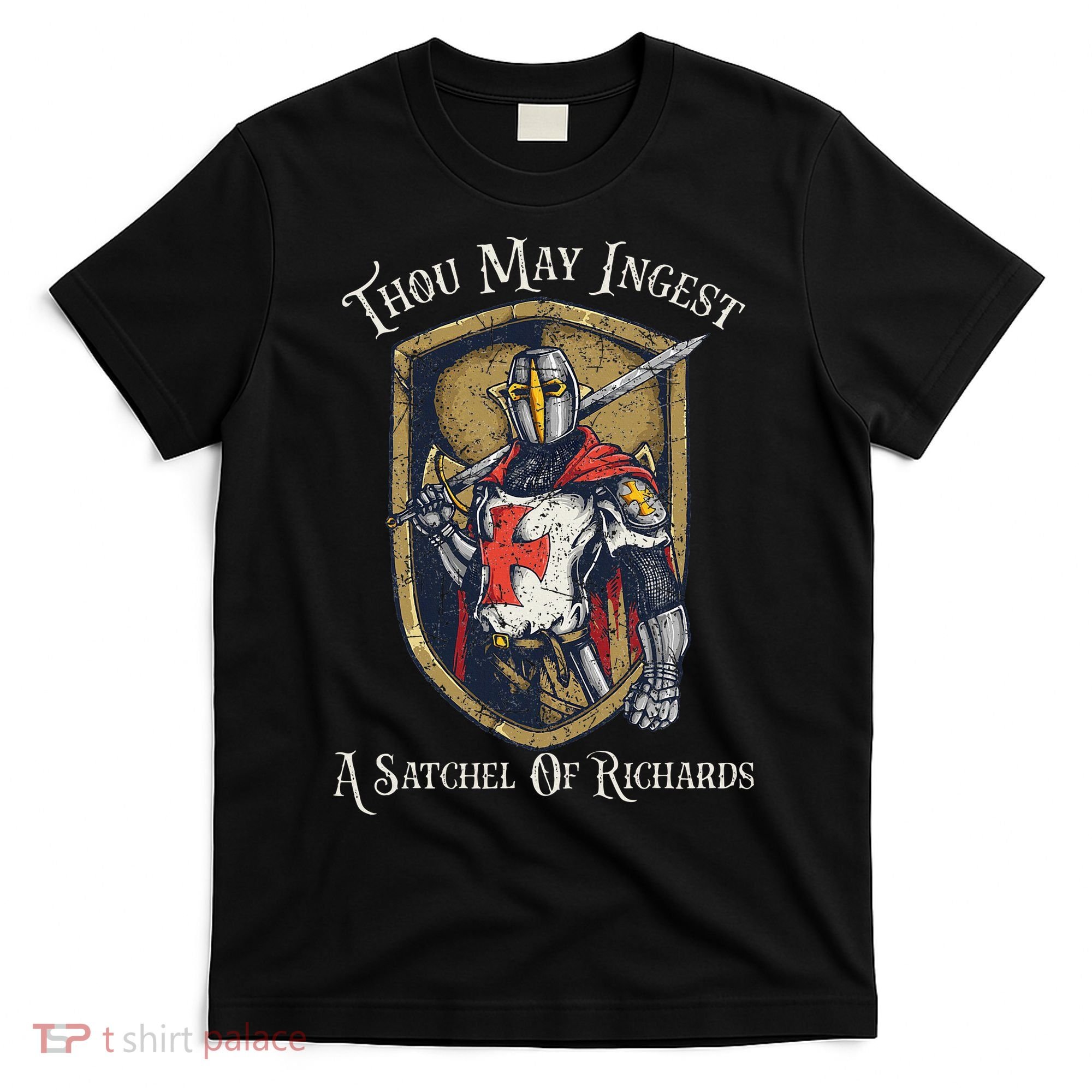 Thou May Ingest A Satchel Of Richards T-Shirt