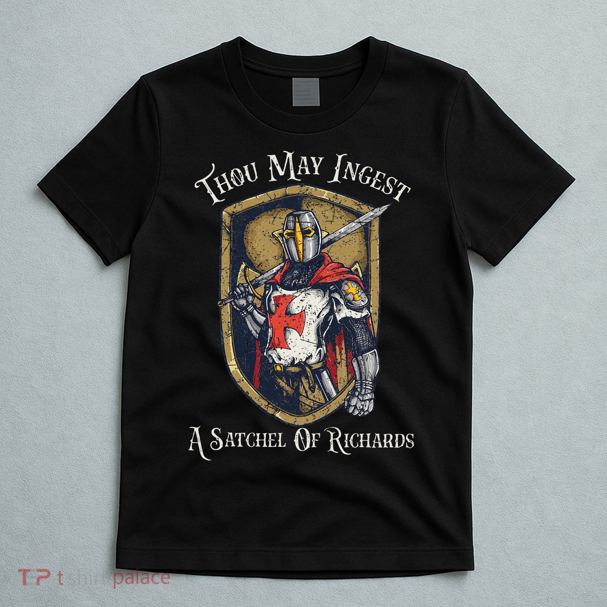 Thou May Ingest A Satchel Of Richards T-Shirt