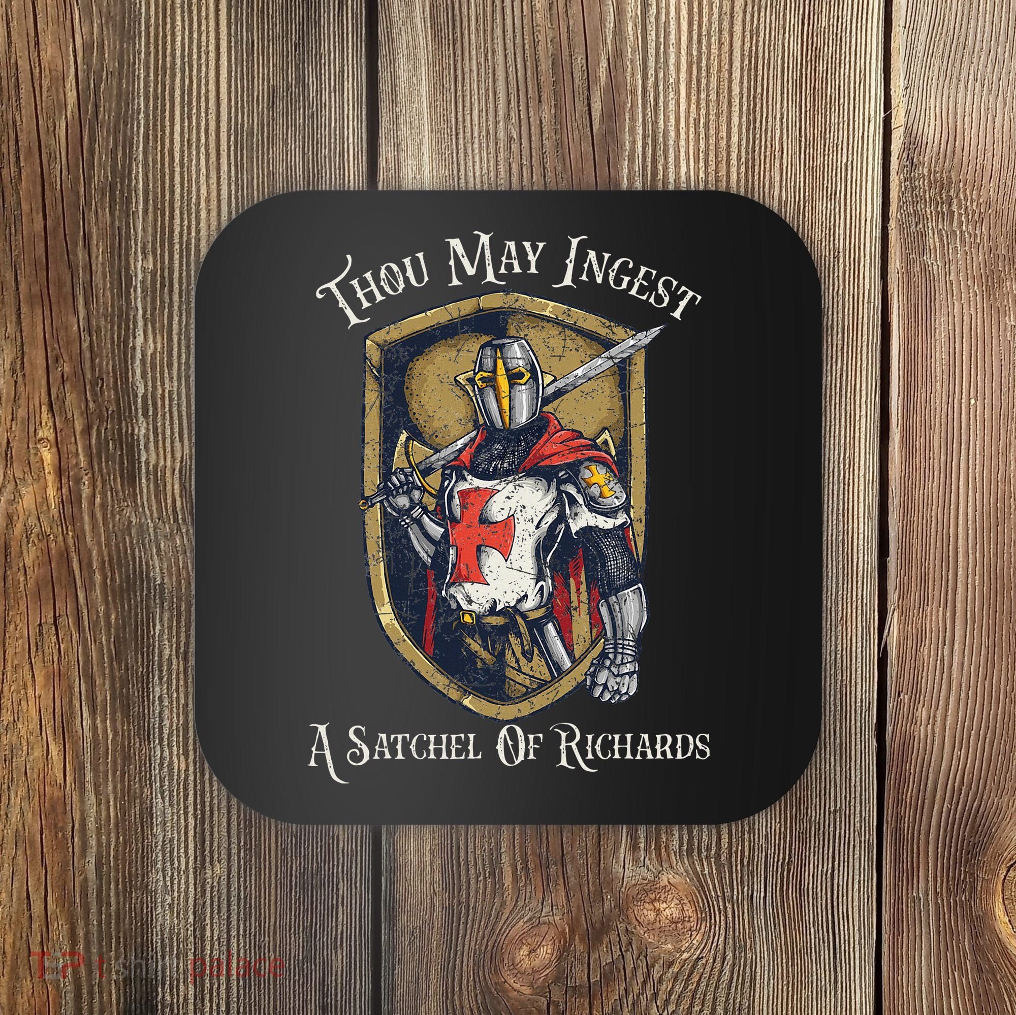 Thou May Ingest A Satchel Of Richards Coaster