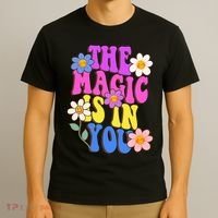 The Magic Is In You Floral Groovy Cute T-Shirt thumb 3