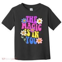 The Magic Is In You Floral Groovy Cute Toddler T-Shirt thumb 0