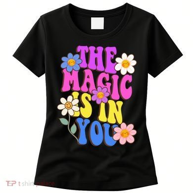 The Magic Is In You Floral Groovy Cute Women's T-Shirt