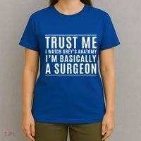 Trust Me I'm Basically A Surgeon Gift Funny Medical Tv Drama Gift T-Shirt thumb 4