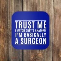 Trust Me I'm Basically A Surgeon Gift Funny Medical Tv Drama Gift Coaster thumb 0