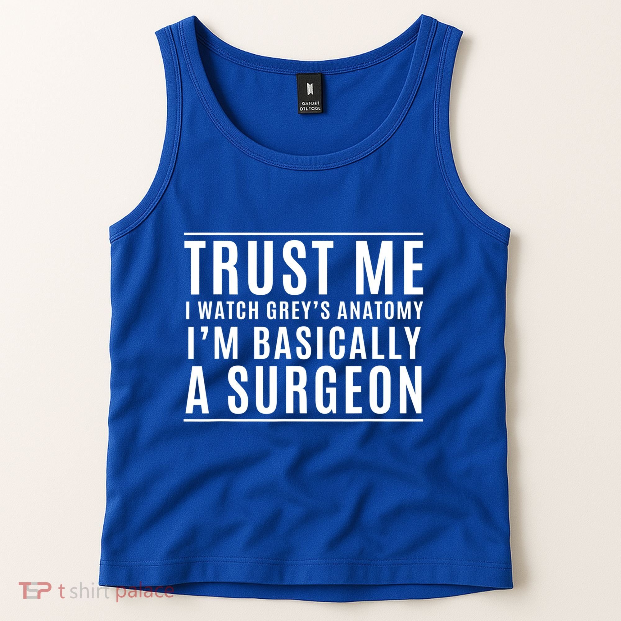 Trust Me I'm Basically A Surgeon Gift Funny Medical Tv Drama Gift Tank Top