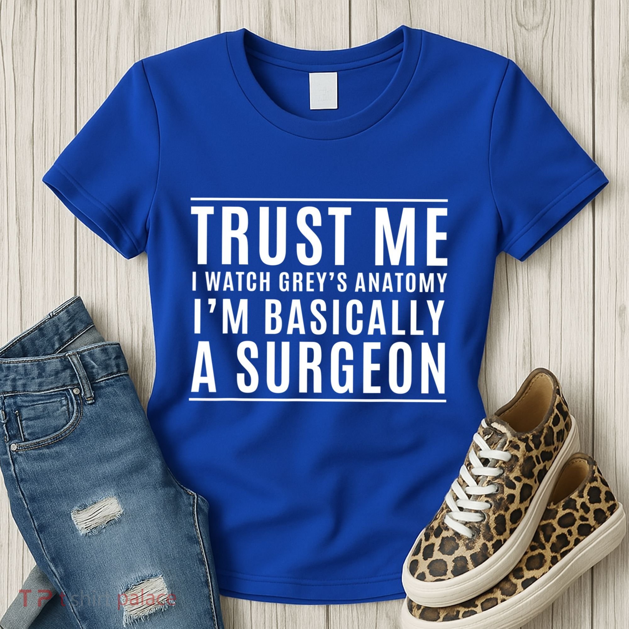 Trust Me I'm Basically A Surgeon Gift Funny Medical Tv Drama Gift Women's T-Shirt