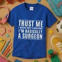 Trust Me I'm Basically A Surgeon Gift Funny Medical Tv Drama Gift Kids T-Shirt thumb 3