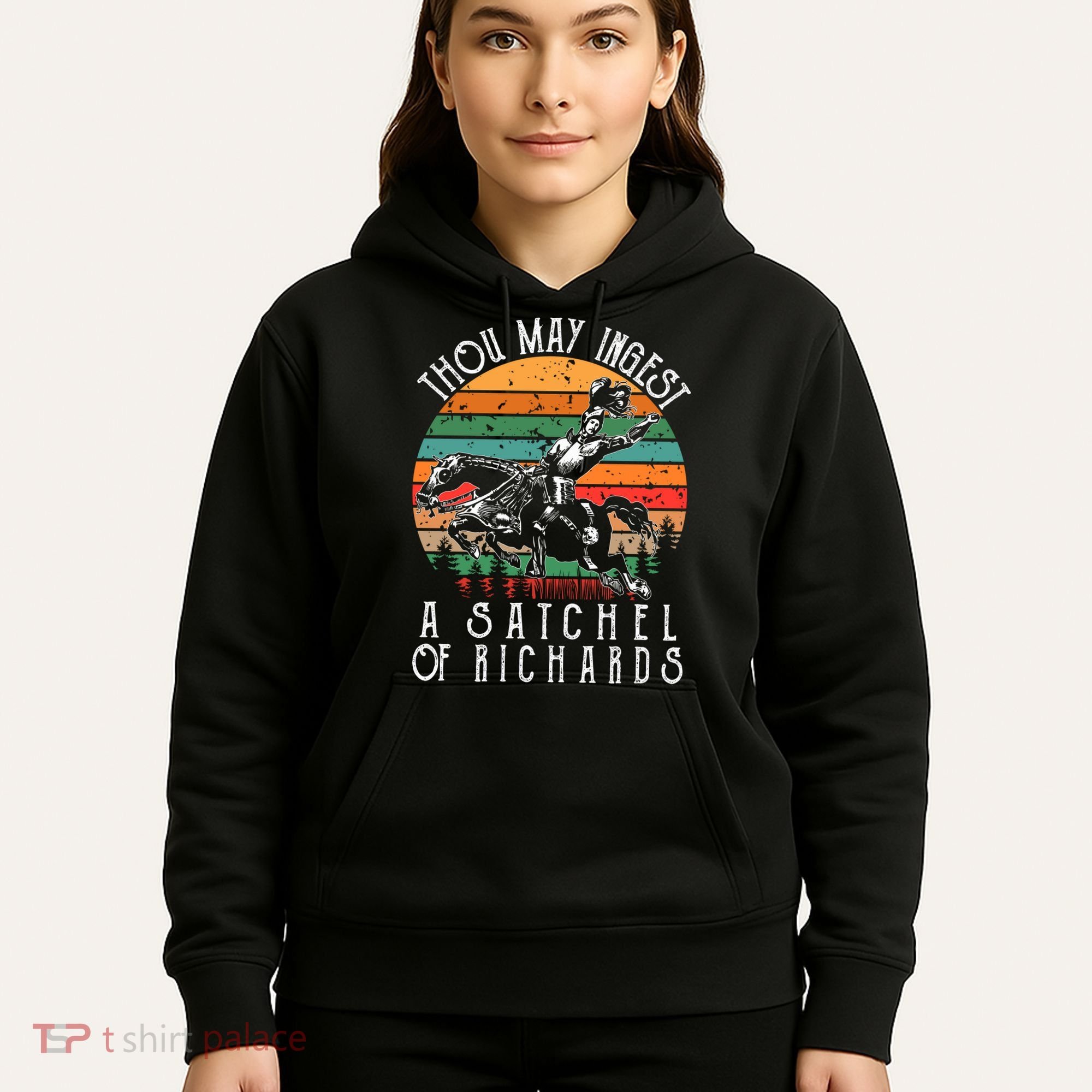Thou May Ingest A Satchel Of Richards Hoodie