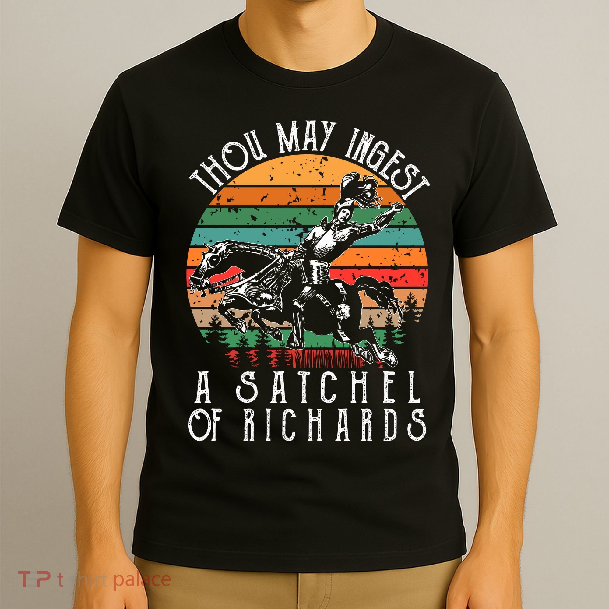 Thou May Ingest A Satchel Of Richards T-Shirt