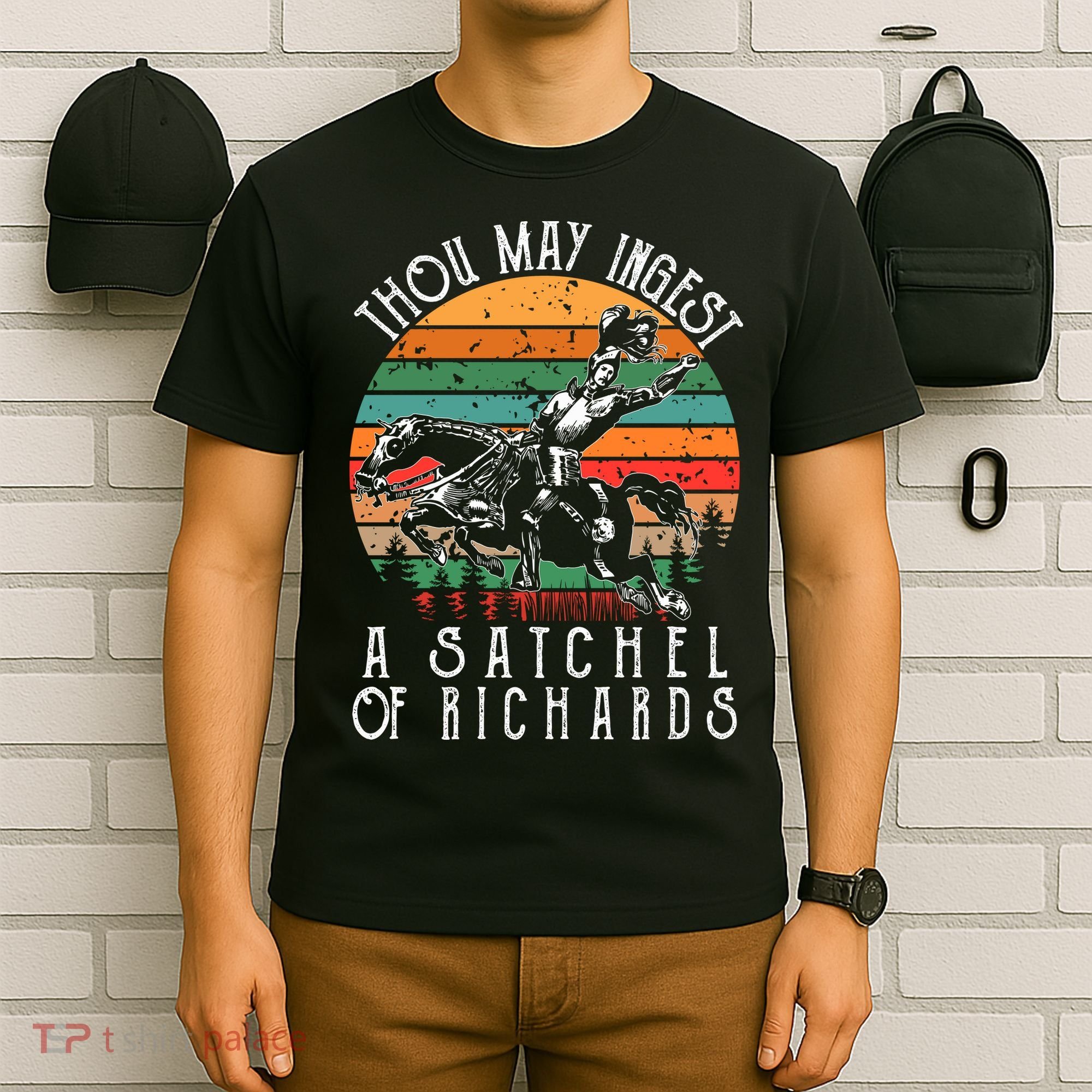 Thou May Ingest A Satchel Of Richards T-Shirt