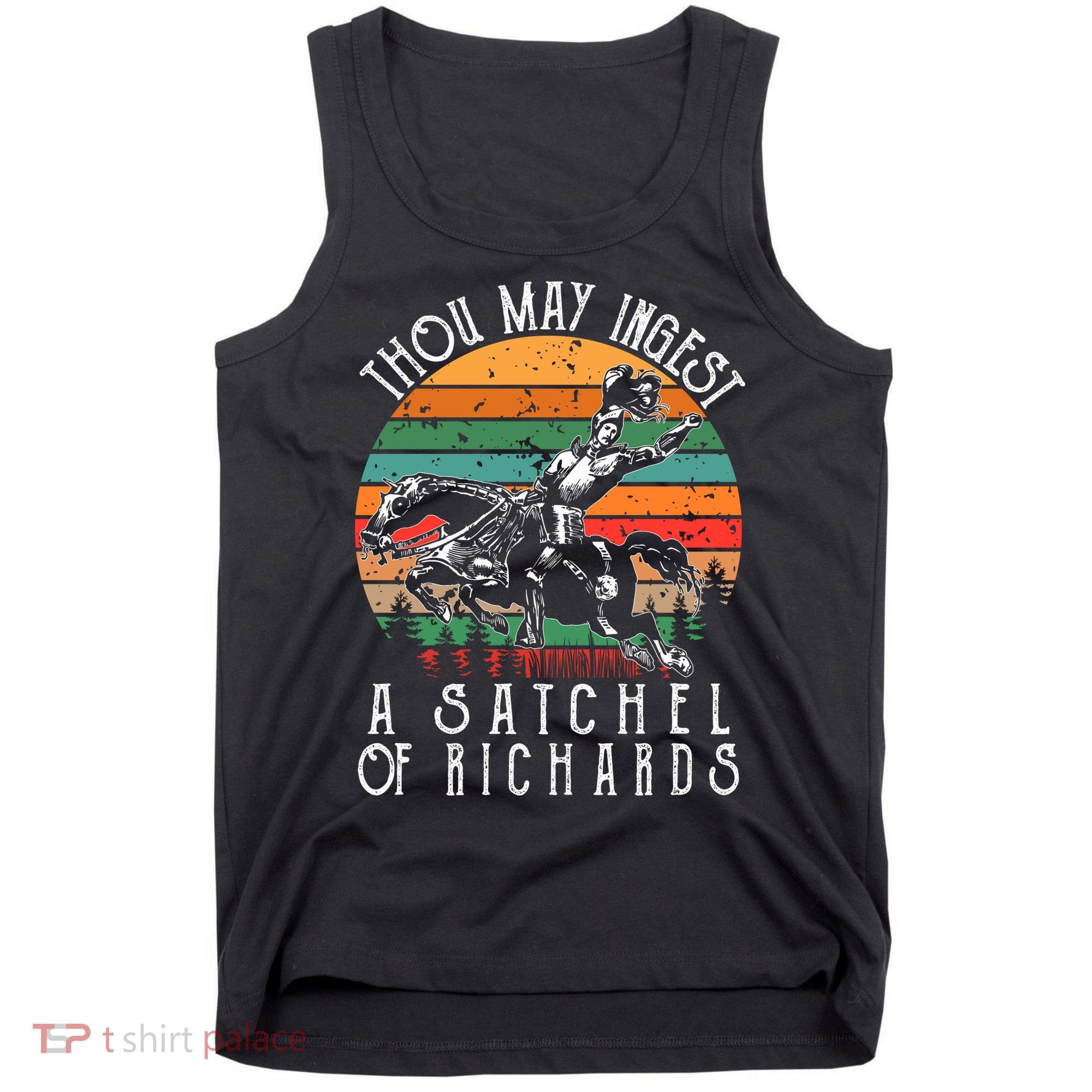 Thou May Ingest A Satchel Of Richards Tank Top