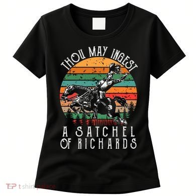 Thou May Ingest A Satchel Of Richards Women's T-Shirt