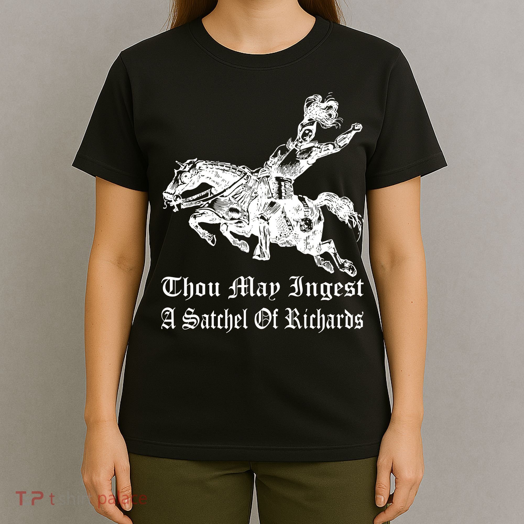 Thou May Ingest A Satchel Of Richards T-Shirt