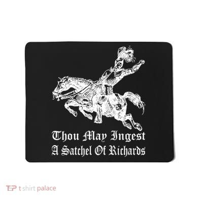 Thou May Ingest A Satchel Of Richards Mousepad