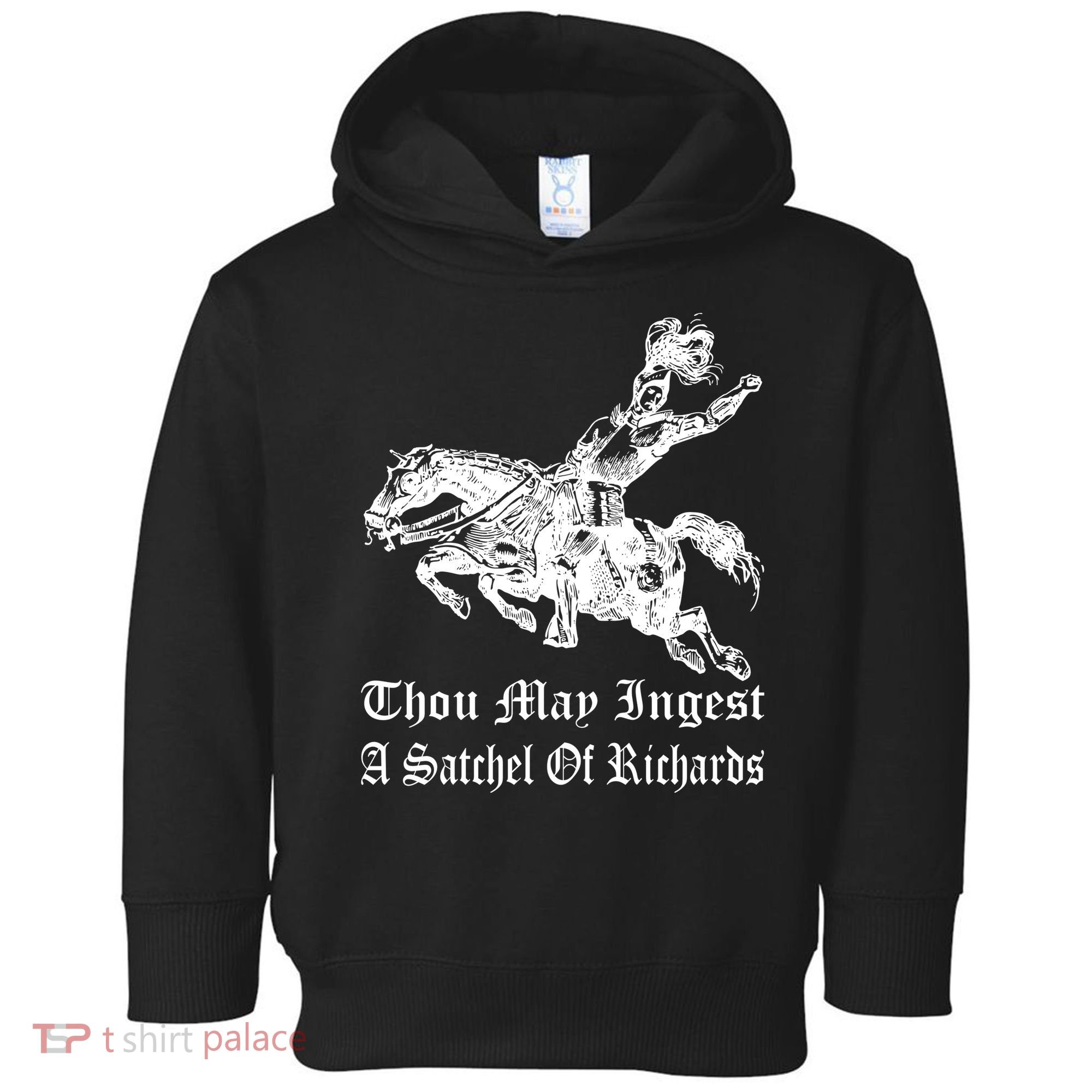 Thou May Ingest A Satchel Of Richards Toddler Hoodie