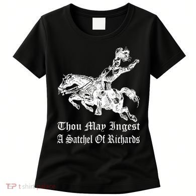 Thou May Ingest A Satchel Of Richards Women's T-Shirt