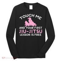 Touch Me Jiu Jitsu Lesson Free  Pink Martial Arts Gift Long Sleeve Shirt thumb 0