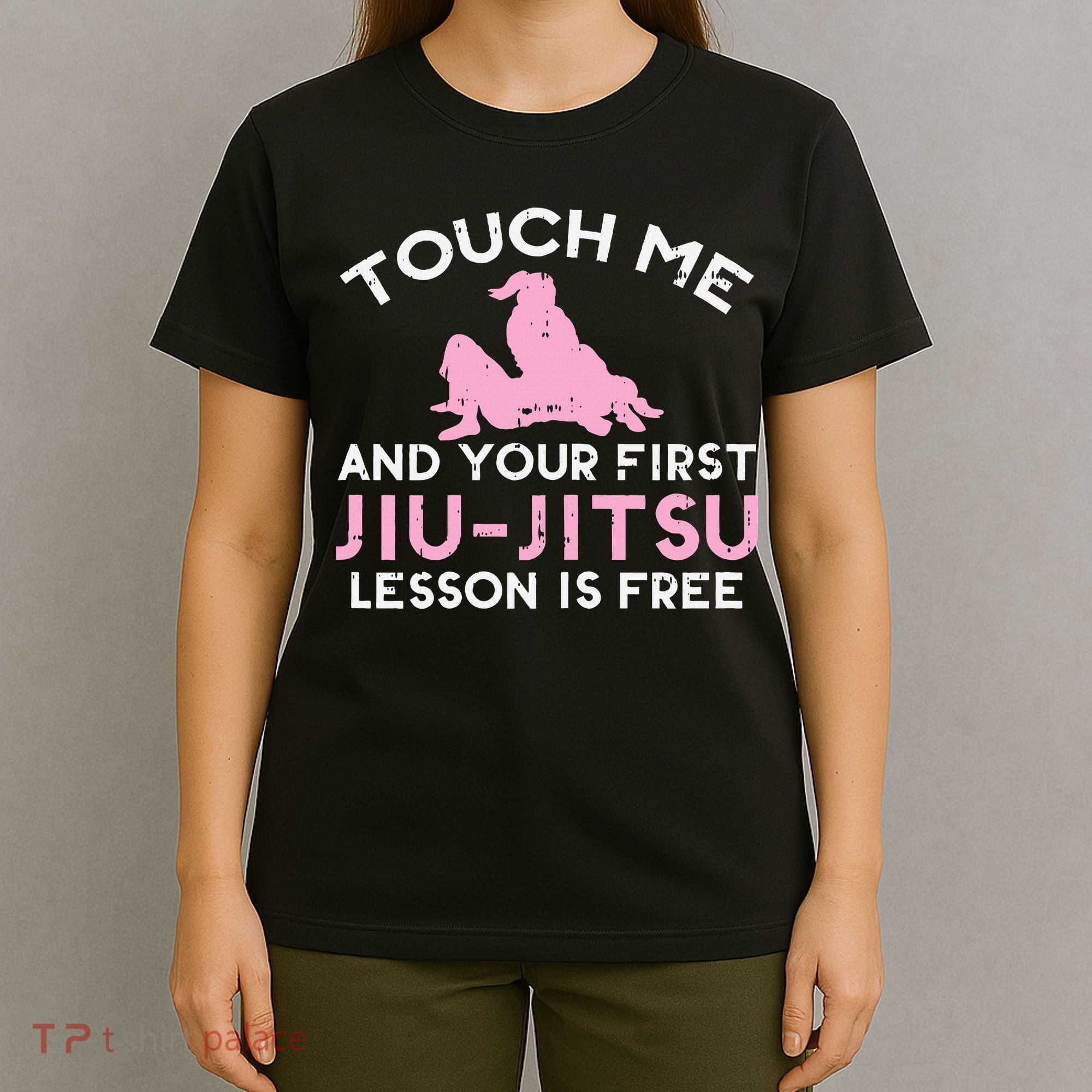 Touch Me Jiu Jitsu Lesson Free  Pink Martial Arts Gift T-Shirt