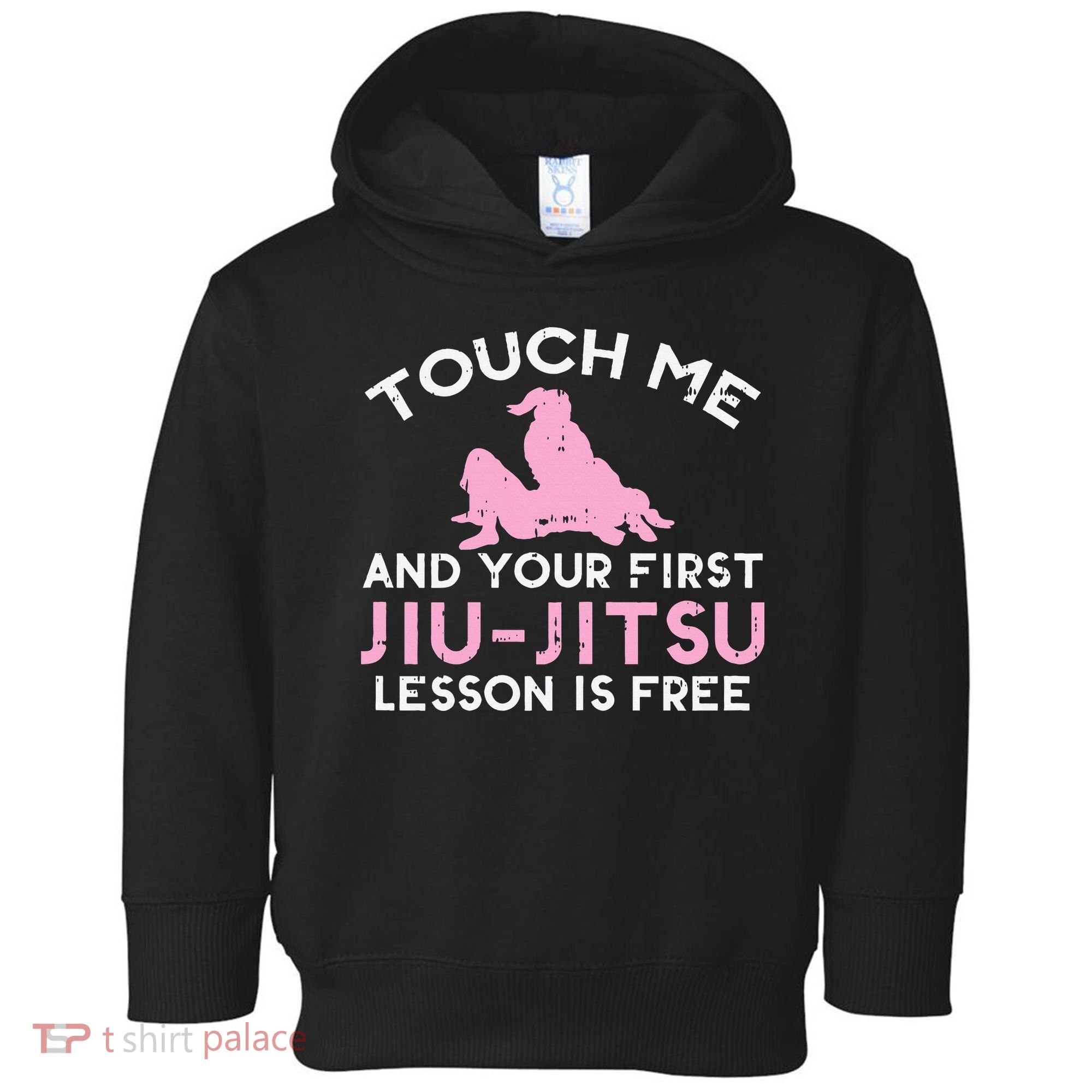 Touch Me Jiu Jitsu Lesson Free  Pink Martial Arts Gift Toddler Hoodie