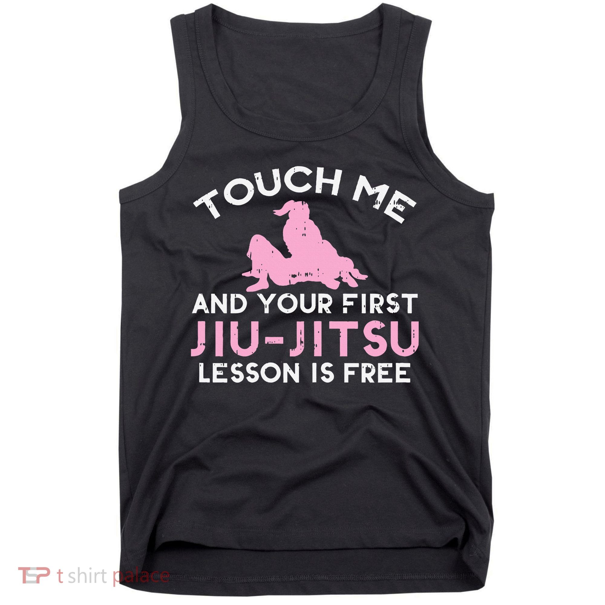 Touch Me Jiu Jitsu Lesson Free  Pink Martial Arts Gift Tank Top
