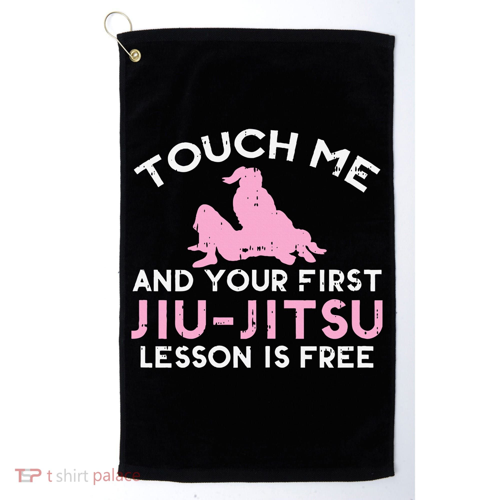 Touch Me Jiu Jitsu Lesson Free  Pink Martial Arts Gift Golf Towel
