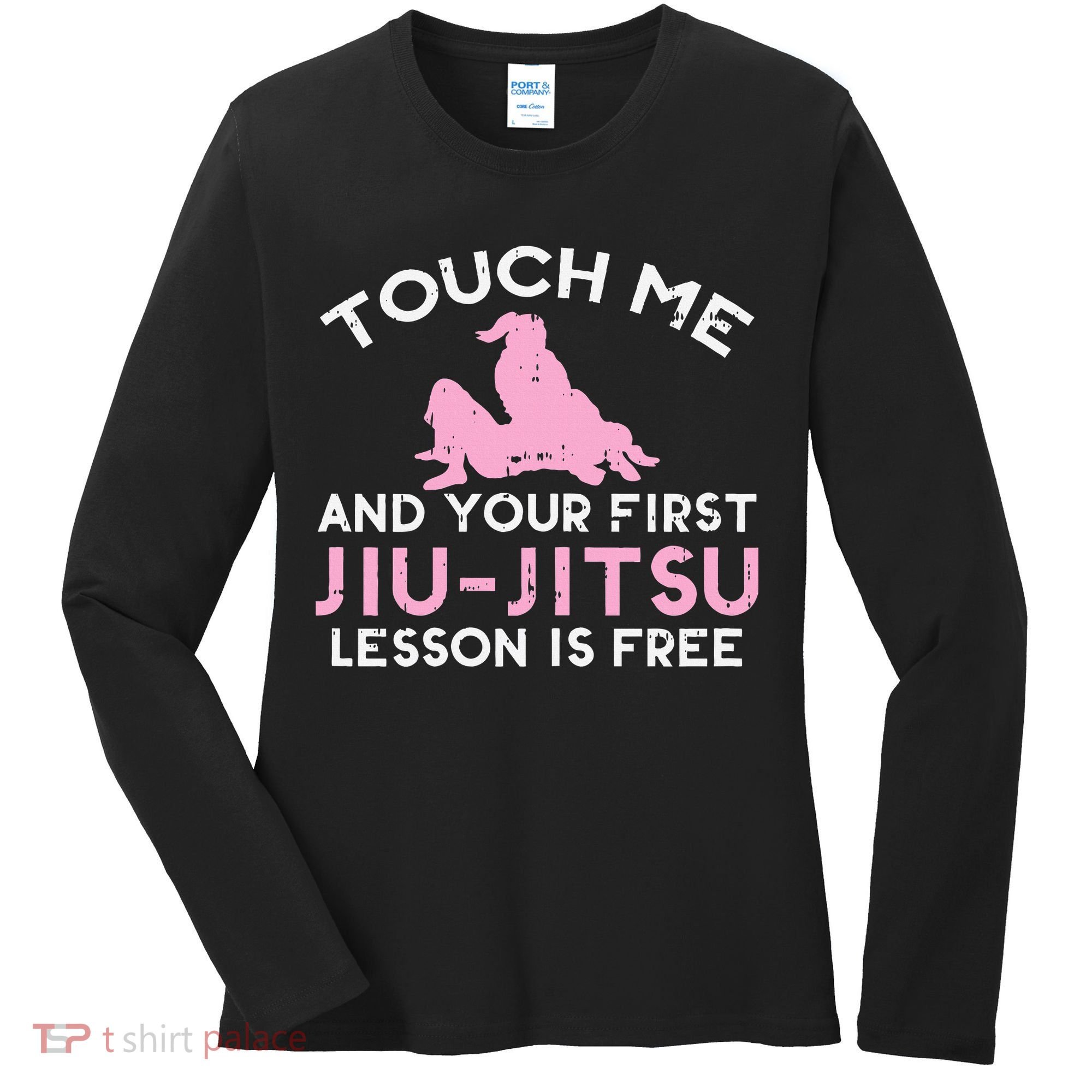 Touch Me Jiu Jitsu Lesson Free  Pink Martial Arts Gift Women's Long Sleeve Shirt