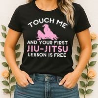 Touch Me Jiu Jitsu Lesson Free  Pink Martial Arts Gift Women's T-Shirt thumb 2