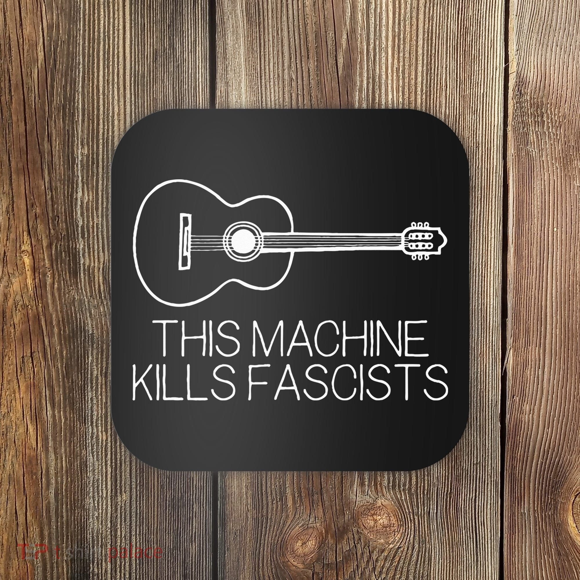 This Machine Kills Fascists Coaster