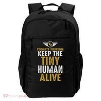 Today’s Mission Keep The Tiny Human Alive Proud New Father Backpack thumb 0