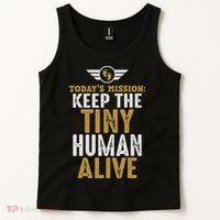 Today’s Mission Keep The Tiny Human Alive Proud New Father Tank Top thumb 2