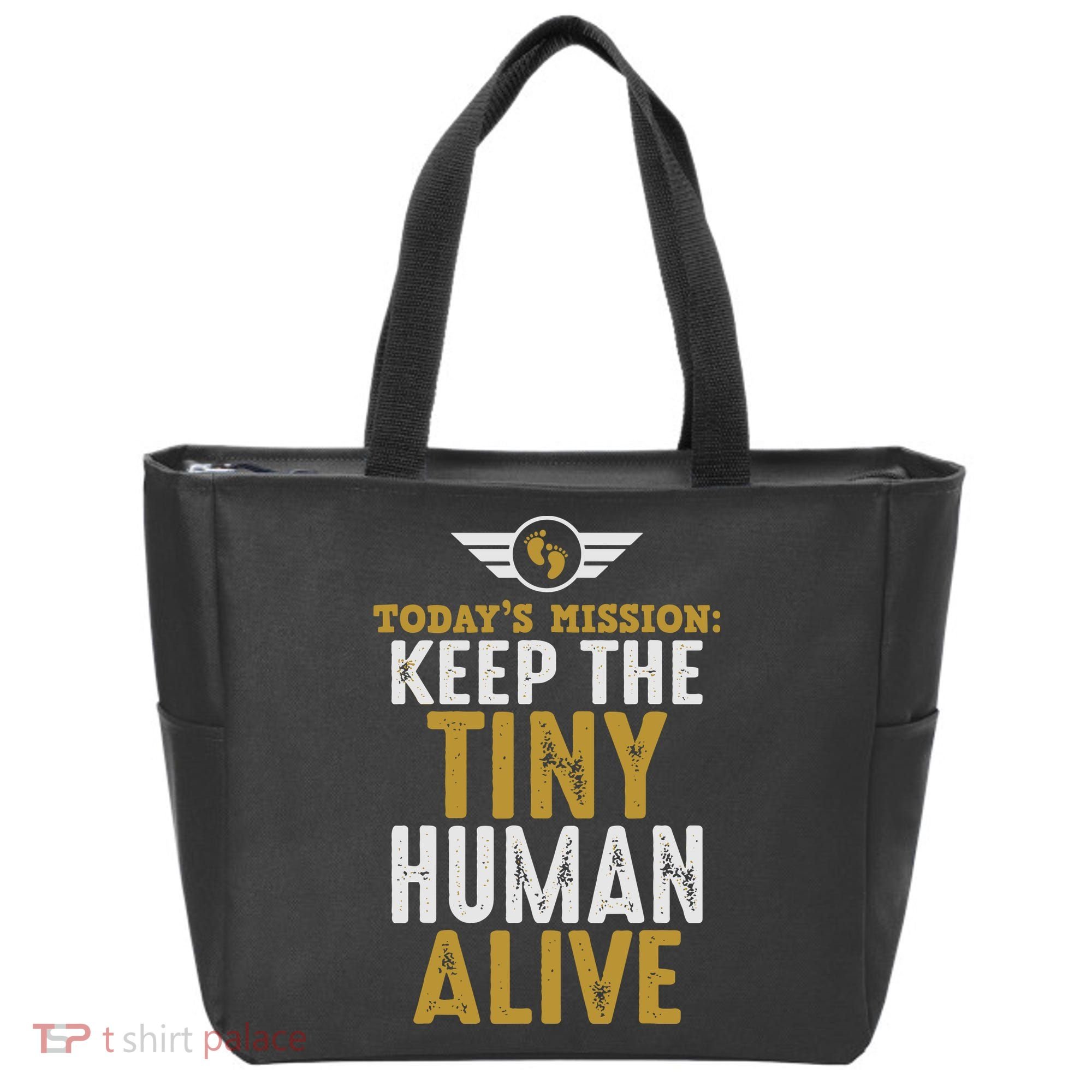 Today’s Mission Keep The Tiny Human Alive Proud New Father Tote Bag