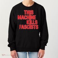 This Machine Kills Fascists Women's Sweatshirt thumb 0