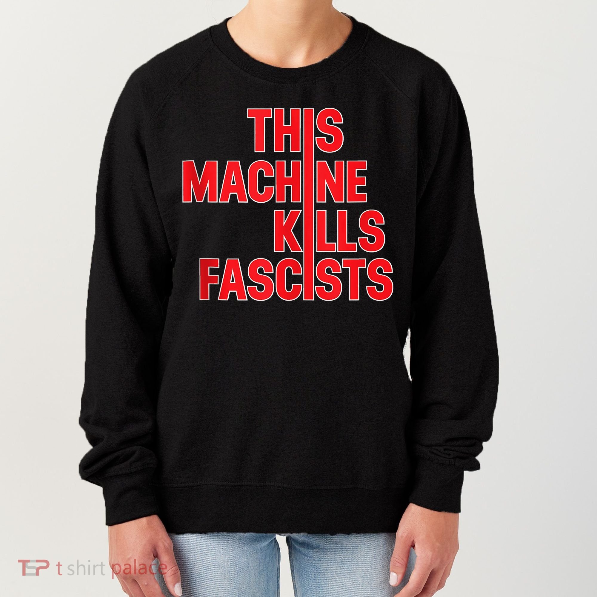 This Machine Kills Fascists Women's Sweatshirt