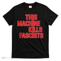 This Machine Kills Fascists T-Shirt thumb 0