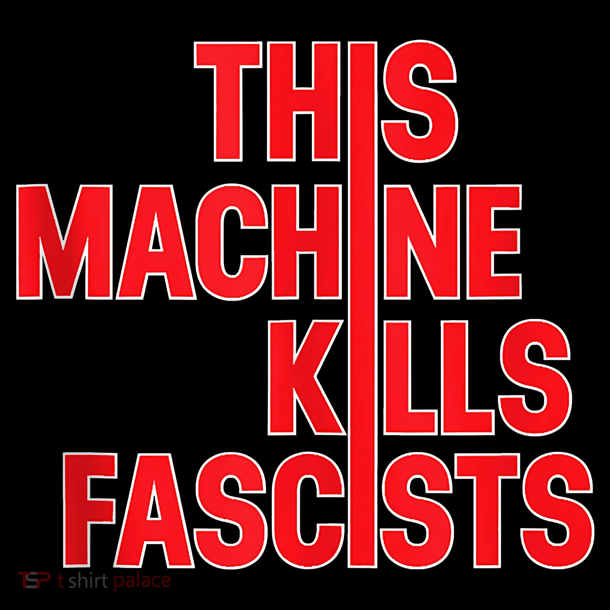 This Machine Kills Fascists T-Shirt