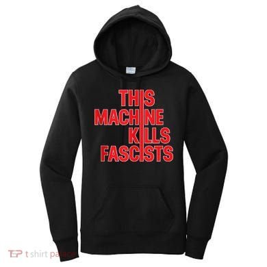 This Machine Kills Fascists Women's Hoodie