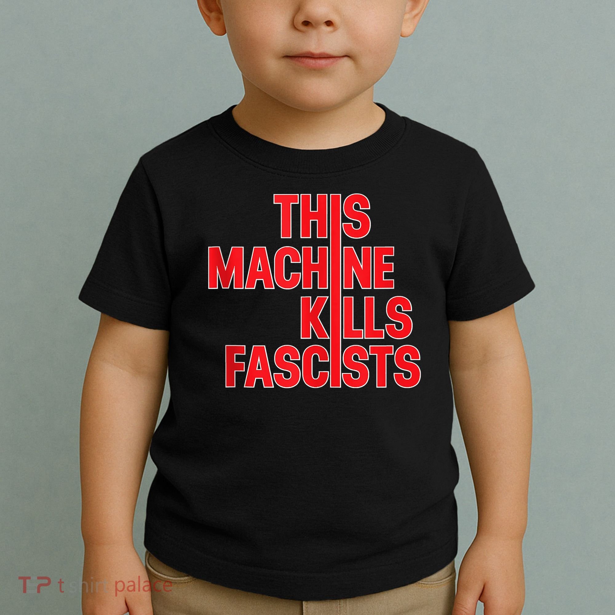 This Machine Kills Fascists Toddler T-Shirt