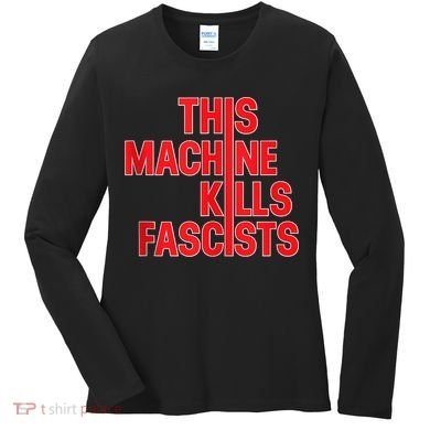 This Machine Kills Fascists Women's Long Sleeve Shirt