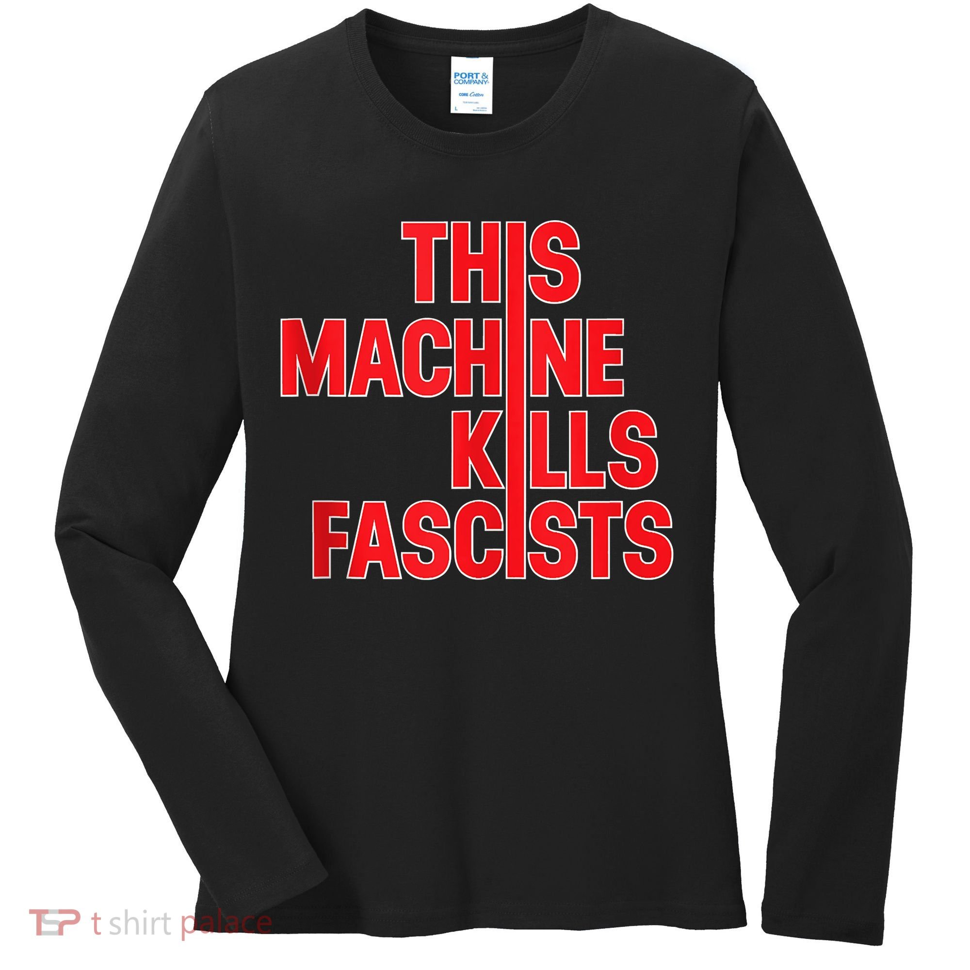 This Machine Kills Fascists Women's Long Sleeve Shirt