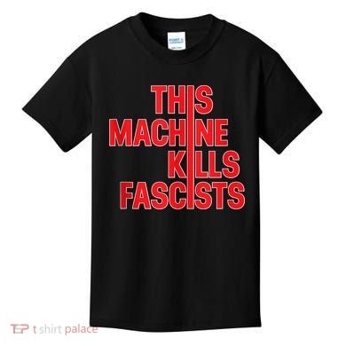 This Machine Kills Fascists Kids T-Shirt