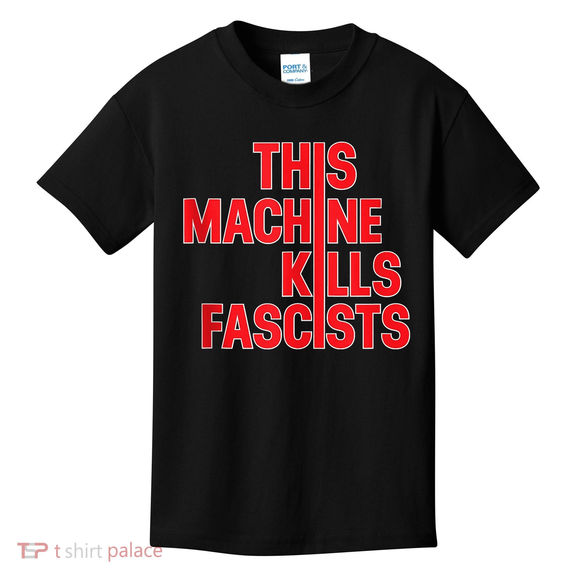 This Machine Kills Fascists Kids T-Shirt