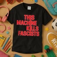 This Machine Kills Fascists Kids T-Shirt thumb 3