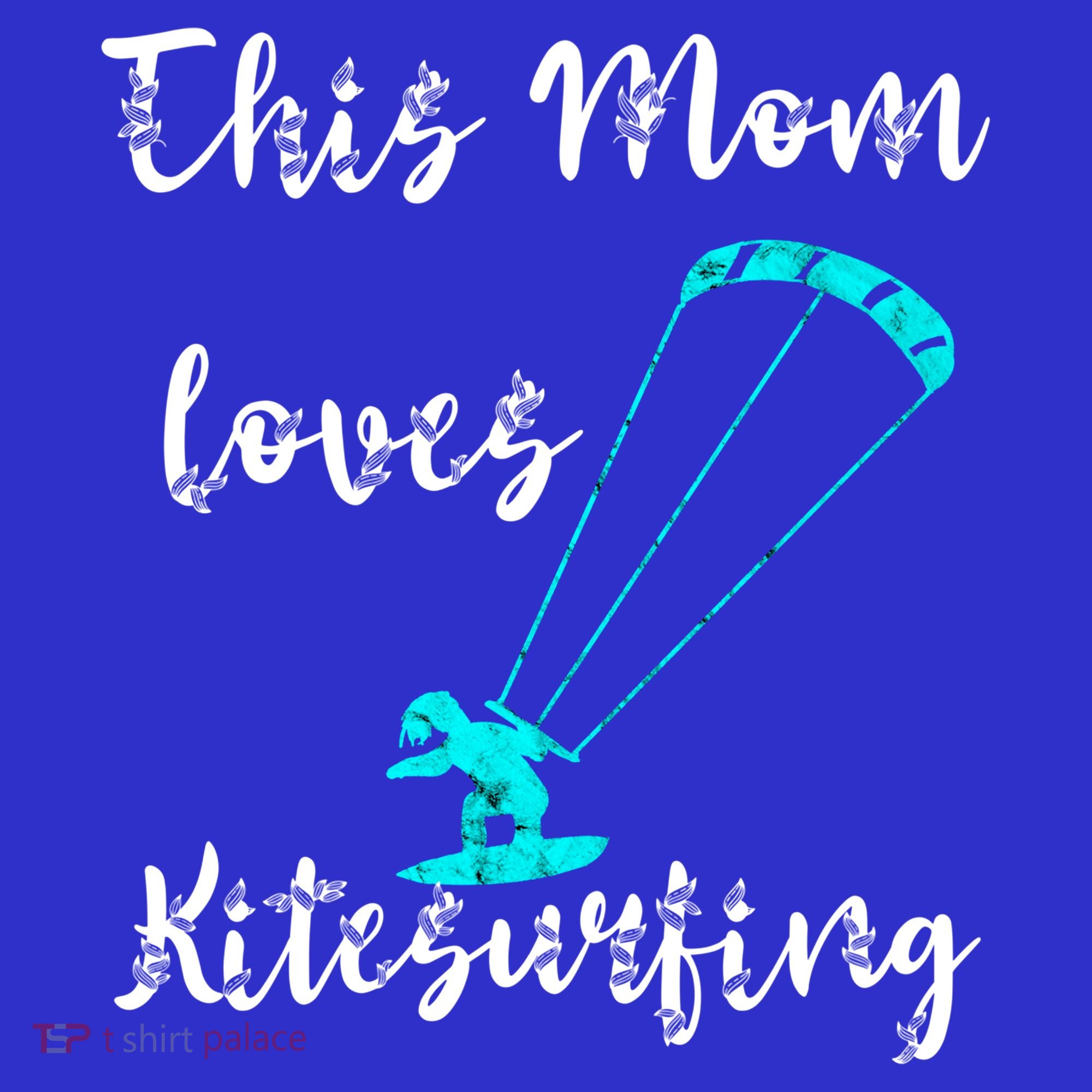 This Mom Loves Kitesurfing Kite Surfing Kiteboard Kitesurfer Meaningful Gift Hoodie