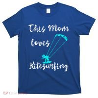 This Mom Loves Kitesurfing Kite Surfing Kiteboard Kitesurfer Meaningful Gift T-Shirt thumb 0