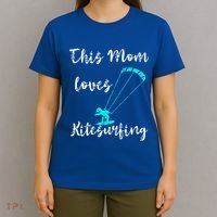 This Mom Loves Kitesurfing Kite Surfing Kiteboard Kitesurfer Meaningful Gift T-Shirt thumb 4