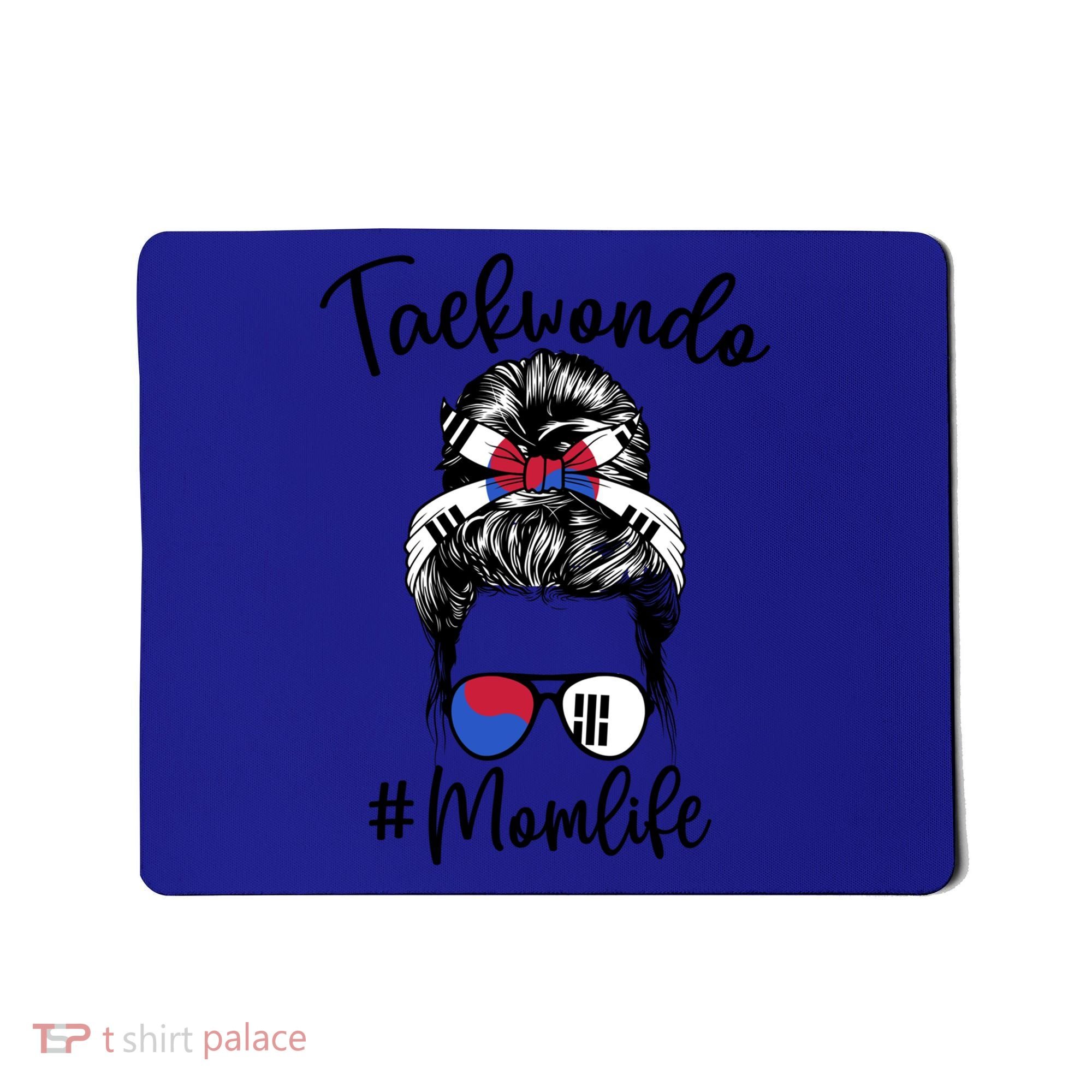 Taekwondo Mom Life Messy Hair Karate Moms Meaningful Gift Mousepad